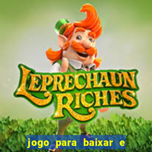 jogo para baixar e ganhar dinheiro